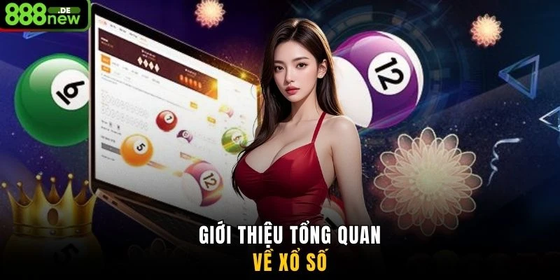 Giới thiệu tổng quan về xổ số