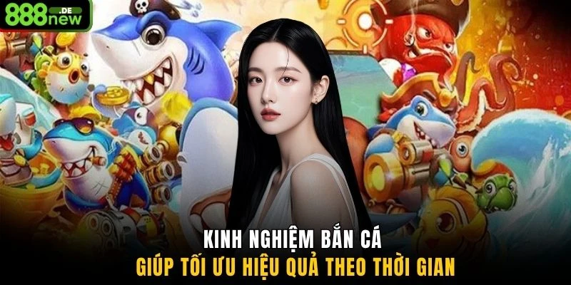 Kinh nghiệm bắn cá giúp tối ưu hiệu quả theo thời gian